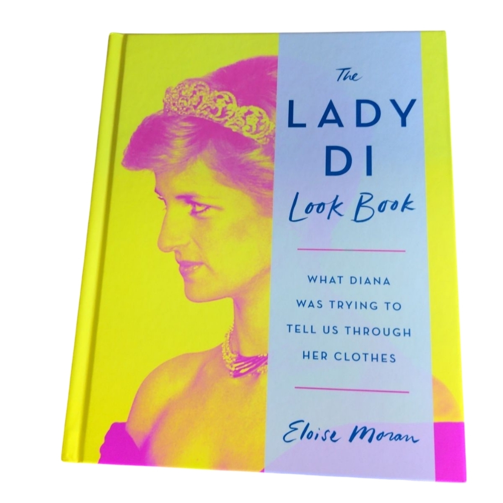Lady DI Look Book Clothes Eloise Moran New Hardcover Colour Photos Revenge